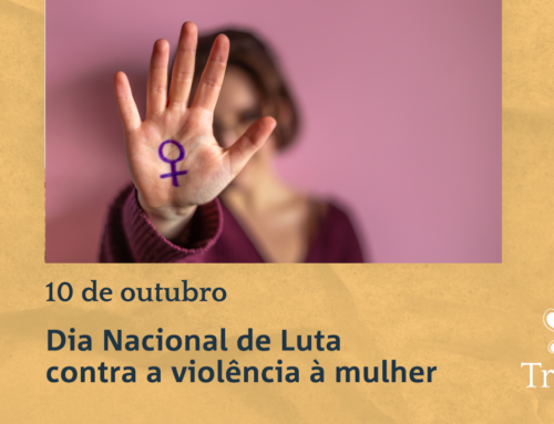 Data Comemorativa: Dia Nacional de Luta contra a violência à mulher
